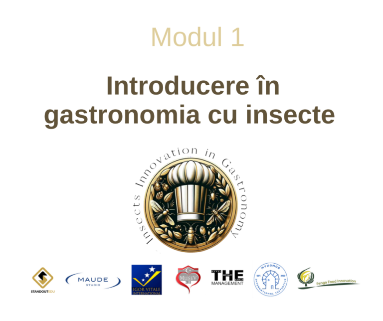 Modul 1: Introducere în gastronomia cu insecte